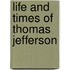 Life and Times of Thomas Jefferson