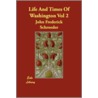 Life and Times of Washington Vol 2 by John Frederick Schroeder