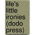 Life's Little Ironies (Dodo Press)