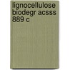 Lignocellulose Biodegr Acsss 889 C door Onbekend