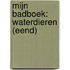 MIJN BADBOEK: WATERDIEREN (EEND)