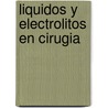Liquidos y Electrolitos En Cirugia by Vergara