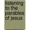 Listening To The Parables Of Jesus by Robert W. Funk