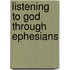 Listening to God Through Ephesians