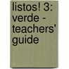 Listos! 3: Verde - Teachers' Guide door Leanda Reed