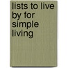 Lists To Live By For Simple Living by Alice Gray