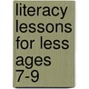 Literacy Lessons For Less Ages 7-9 door Julie Coyne