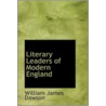 Literary Leaders Of Modern England by William James Dawson