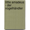 Little Amadeus - Der Vogelhändler door Onbekend