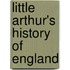 Little Arthur's History Of England