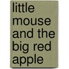 Little Mouse And The Big Red Apple door Gwyneth Williamson