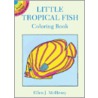 Little Tropical Fish Coloring Book door Ellen J. McHenry