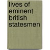 Lives Of Eminent British Statesmen door Onbekend