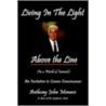 Living In The Light Above The Line by John Monaco Anthony