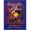 Living in Love with Jesus Workbook door Kathy Troccoli