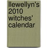 Llewellyn's 2010 Witches' Calendar by Various Contributors