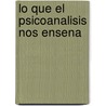 Lo Que El Psicoanalisis Nos Ensena door Jorge Jinkis