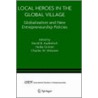 Local Heroes in the Global Village by Unknown