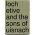 Loch Etive And The Sons Of Uisnach