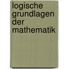 Logische Grundlagen Der Mathematik door Ralf-Dieter Schindler