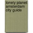 Lonely Planet Amsterdam City Guide
