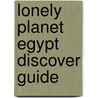Lonely Planet Egypt Discover Guide door Lonely Planet