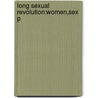 Long Sexual Revolution:women,sex P door Hera Cook