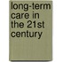 Long-Term Care in the 21st Century