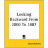 Looking Backward From 2000 To 1887 door Edward Bellamy