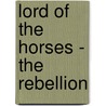 Lord Of The Horses - The Rebellion door Tom Ravasio