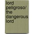 Lord peligroso/ The Dangerous Lord