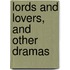 Lords And Lovers, And Other Dramas