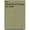 Los Aborã¯Â¿Â½Jenes De Chile door Jose Toribio Medina