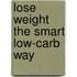 Lose Weight the Smart Low-Carb Way