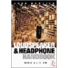 Loudspeaker And Headphone Handbook by John Borwick