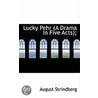 Lucky Pehr (A Drama In Five Acts); door Johan August Strindberg