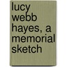 Lucy Webb Hayes, A Memorial Sketch door John Davis