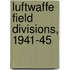 Luftwaffe Field Divisions, 1941-45