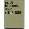 M. de Bismarck, Dput. (1847-1851). by Theodor Riedel