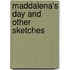 Maddalena's Day And Other Sketches