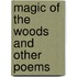 Magic of the Woods and Other Poems