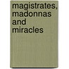 Magistrates, Madonnas And Miracles door Trevor Johnson