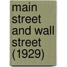 Main Street And Wall Street (1929) by William Z. Ripley