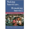 Making Americans, Remaking America door Rodolfo O. De La Garza