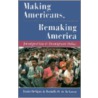 Making Americans, Remaking America by Rodolfo O. De La Garza