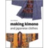 Making Kimono and Japanese Clothes