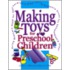 Making Toys For Preschool Children