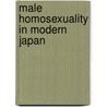 Male Homosexuality in Modern Japan door Mark McLelland