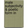 Male Subjectivity & Poetic Form In door Onbekend