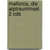 Mallorca, Die Alptrauminsel. 2 Cds door Georges Sand